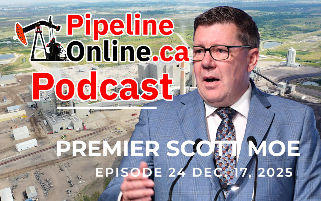 Pipeline Online Podcast Ep. 24: Premier Scott Moe Year End