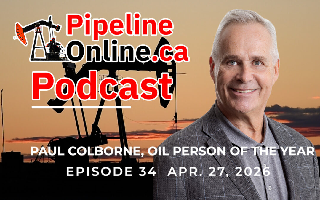 Pipeline Online Podcast, Ep. 34: Paul Colborne, Surge CEO and Oil Person of the Year