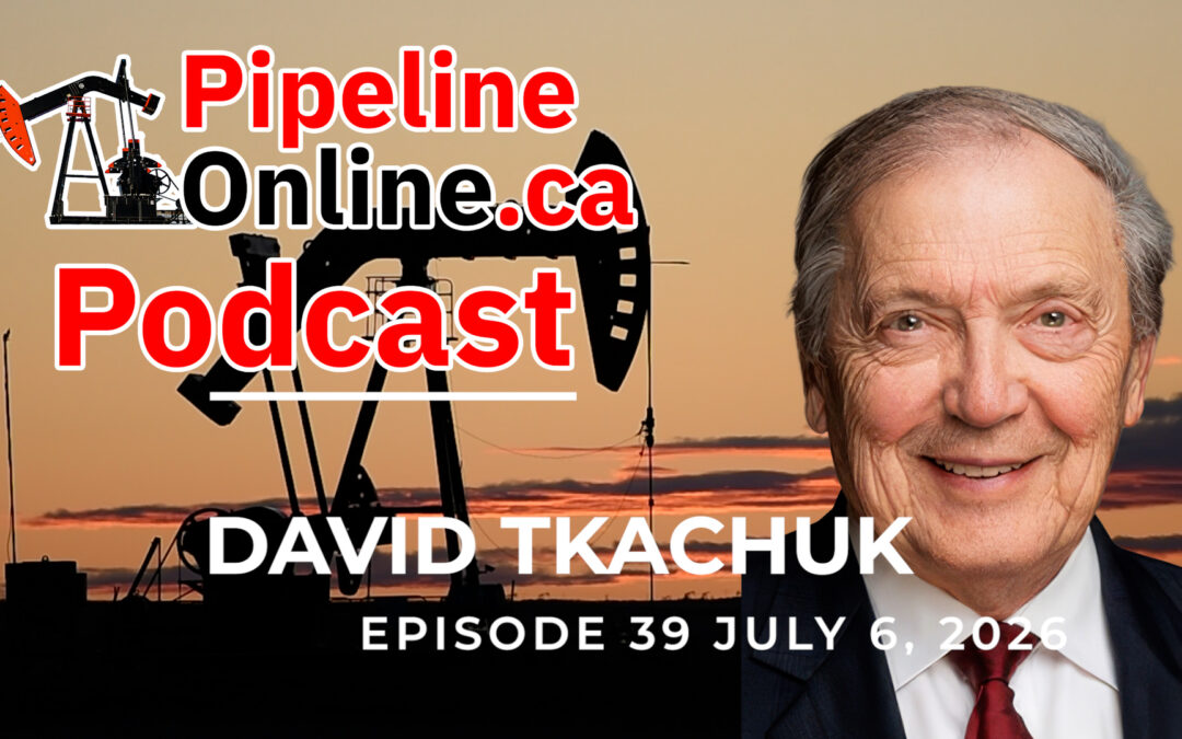 Pipeline Online Podcast Ep. 39, Retired Senator David Tkachuk on Bill C-69 and pipelines